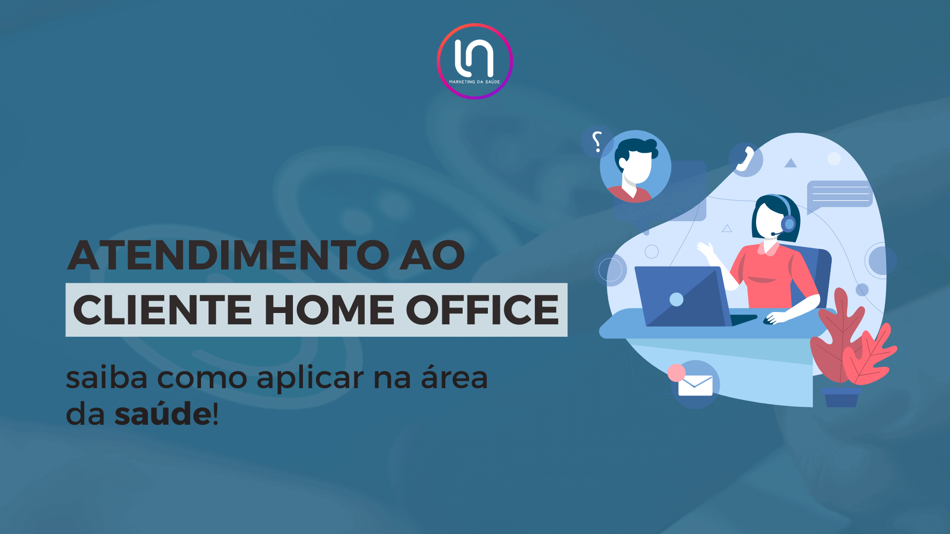 Atendimento ao cliente Home Office