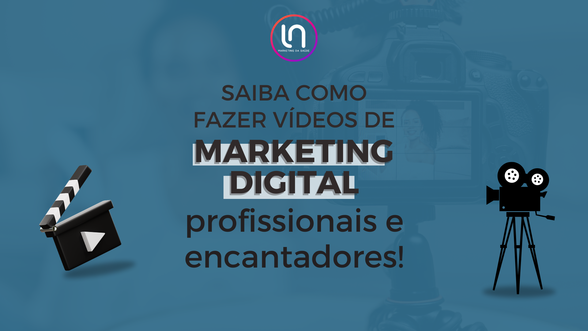 Saiba como fazer vídeos de marketing digital profissionais e encantadores!