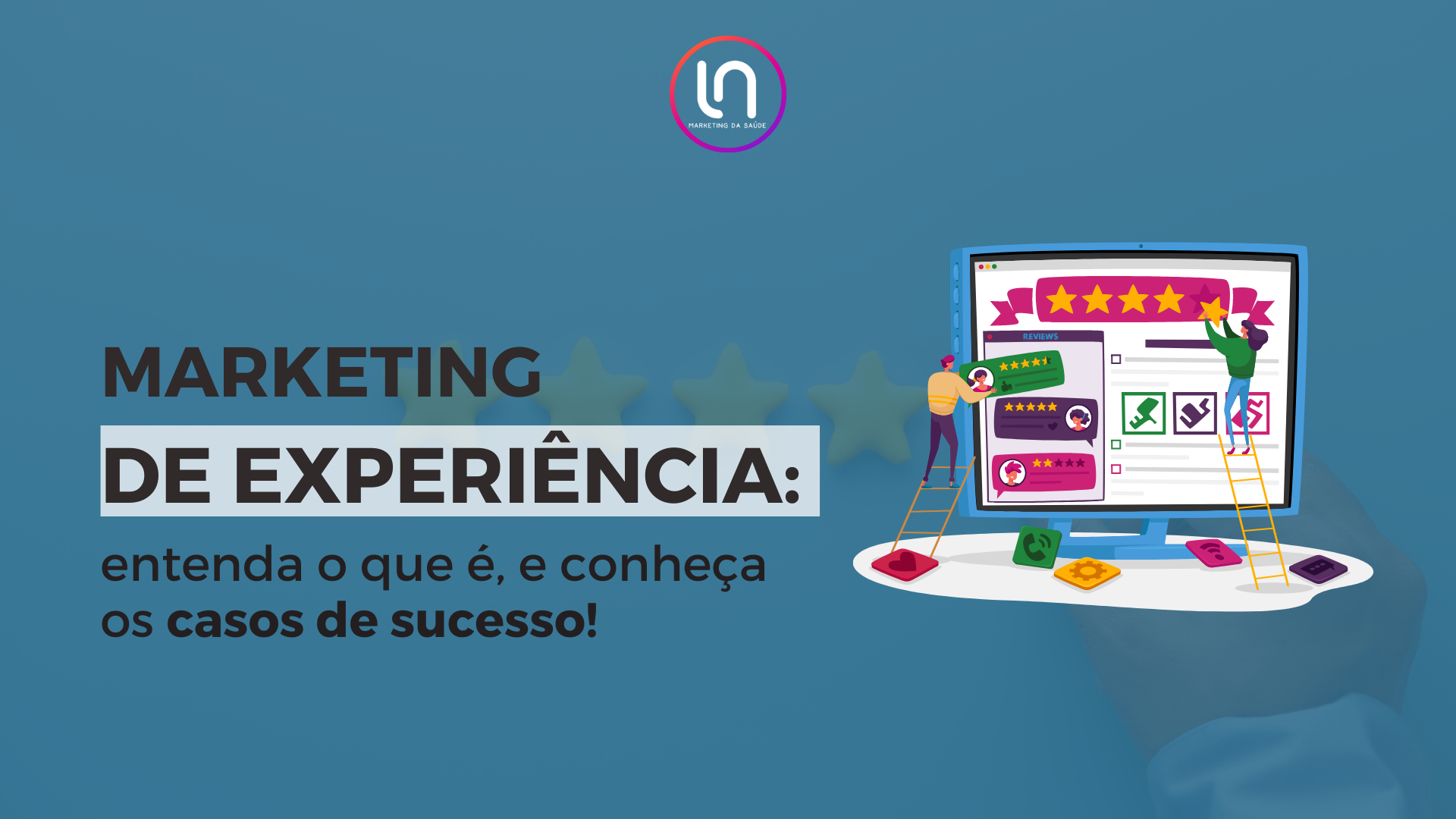 Marketing de experiência: entenda o que é, e conheça os casos de sucesso!