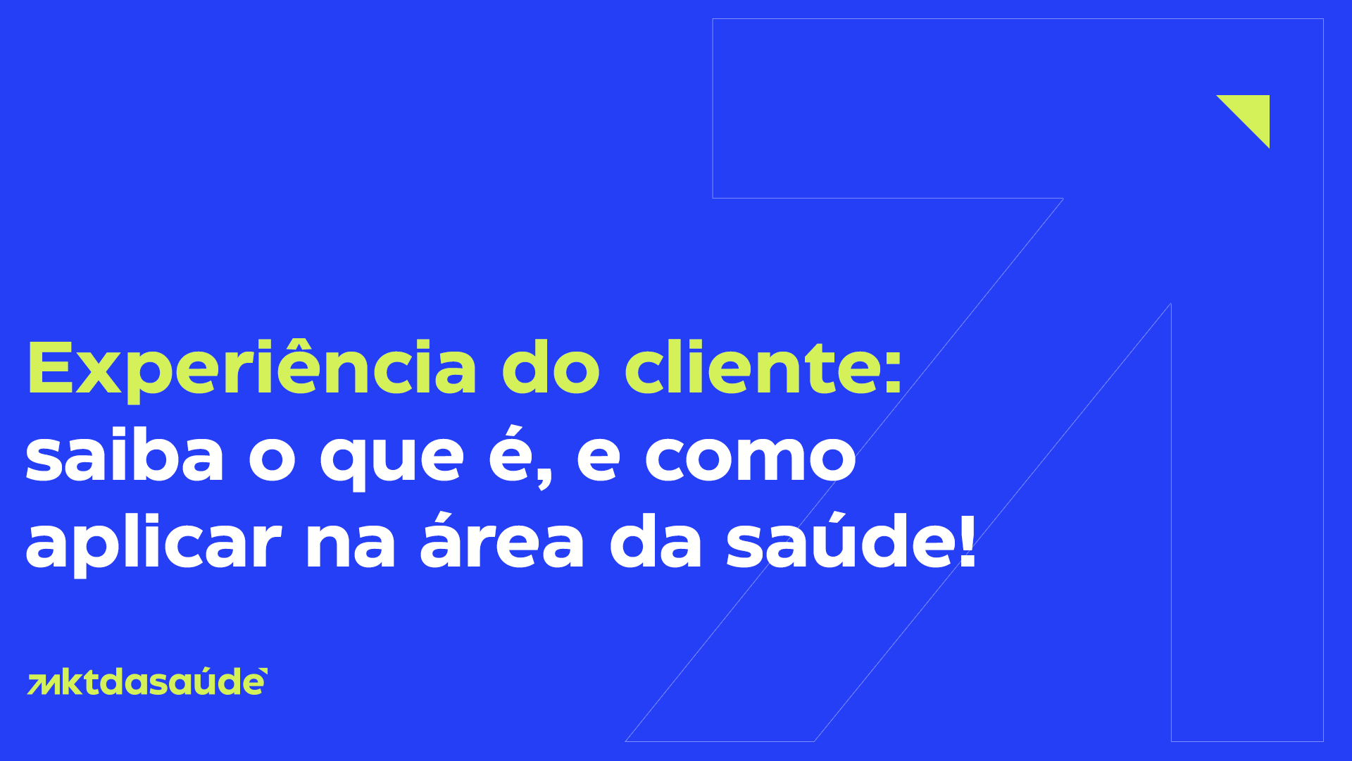 Experiência do cliente: saiba o que é, e como aplicar na área da saúde!