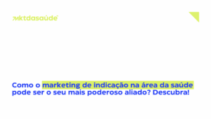 Marketing de indicação na área da saúde
